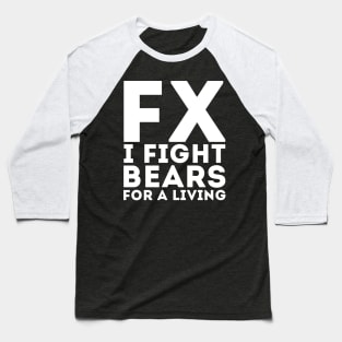 I Fight Bears Baseball T-Shirt